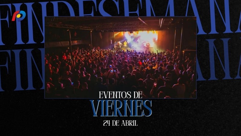 ¿Qué actividades tendrán lugar en la ciudad este viernes 24 de abril?